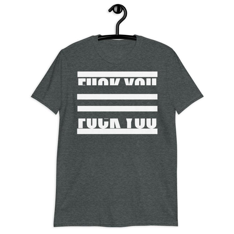 Olivier Industries ® Fuck You unisex Shirt - Olivier Industries ® Art & Apparel