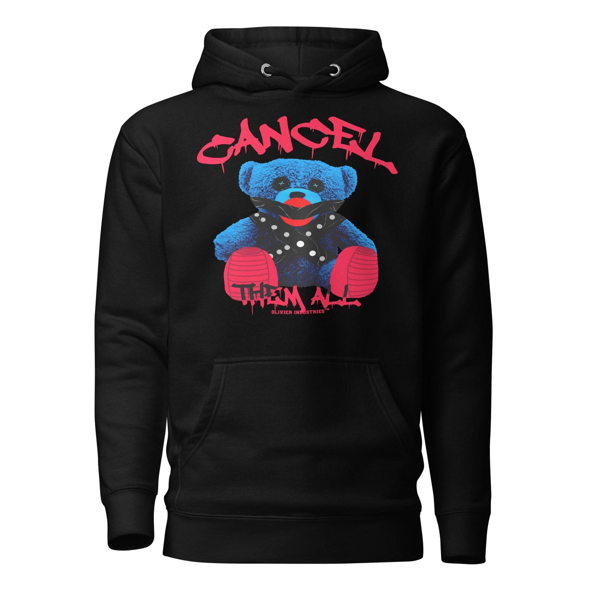 Olivier Industries TM Worldwide - CANCEL THEM ALL Bear - dif. colors unisex Hoodie - Olivier Industries ® Art & Apparel