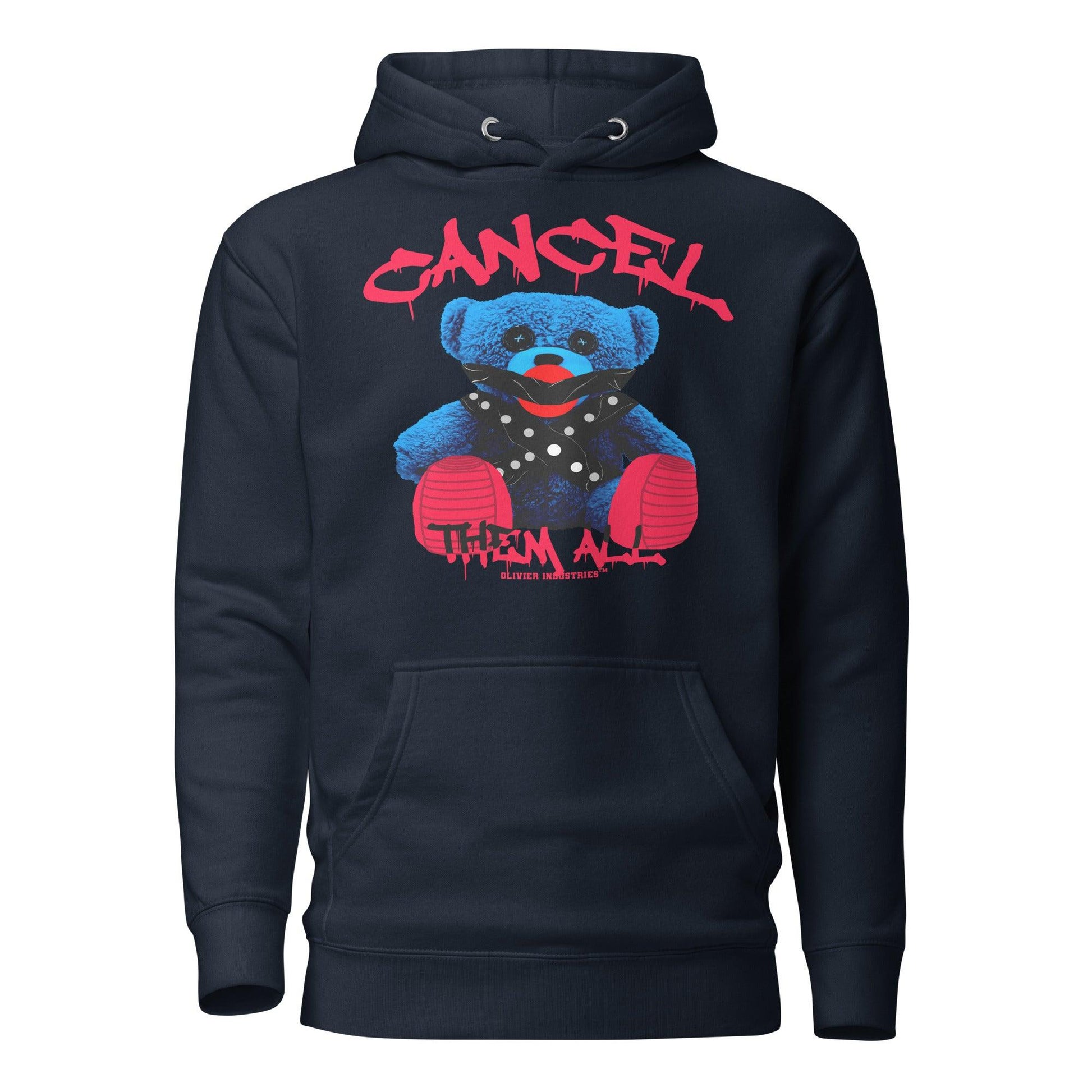 Olivier Industries TM Worldwide - CANCEL THEM ALL Bear - dif. colors unisex Hoodie - Olivier Industries ® Art & Apparel