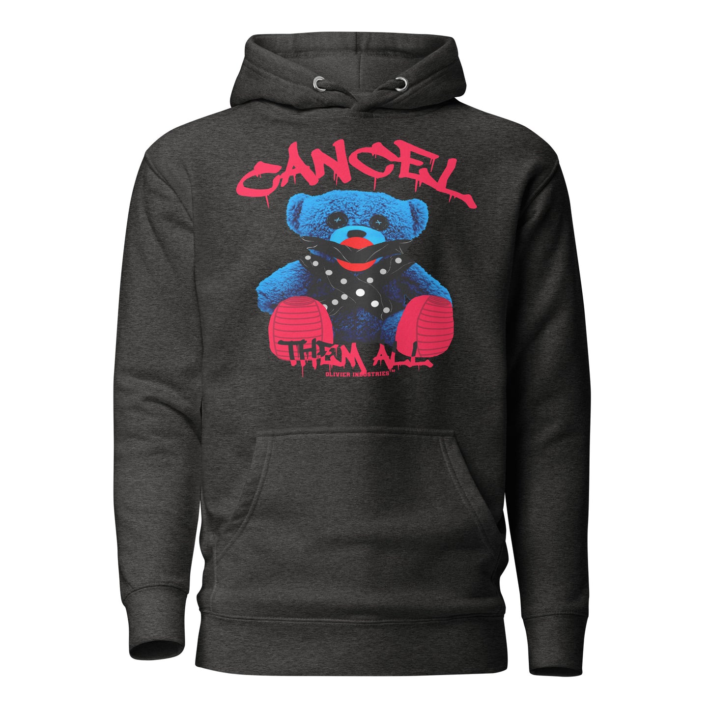 Olivier Industries TM Worldwide - CANCEL THEM ALL Bear - dif. colors unisex Hoodie